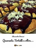 Quaranta Tortelli e oltre... (eBook, ePUB)