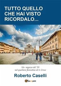 Tutto quello che hai visto ricordalo... (eBook, PDF) - Caselli, Roberto