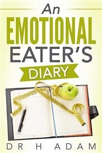 Cover An Emotional Eater's diary (eBook, ePUB)