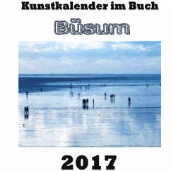 Kunstkalender im Buch - Büsum 2017 - Sens, Pierre