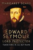 Edward Seymour: Lord Protector