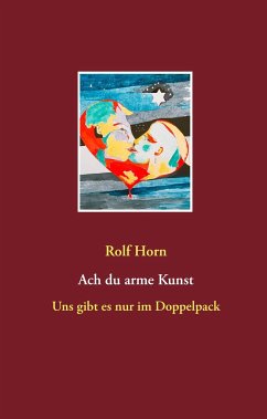 Ach du arme Kunst - Horn, Rolf