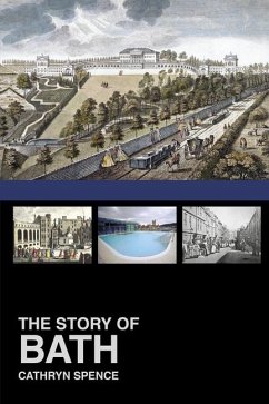 The Story of Bath - Spence, Dr Cathryn
