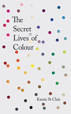 The Secret Lives of Colour - Clair, Kassia St