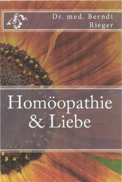 Homöopathie & Liebe (eBook, ePUB) - Rieger, Berndt