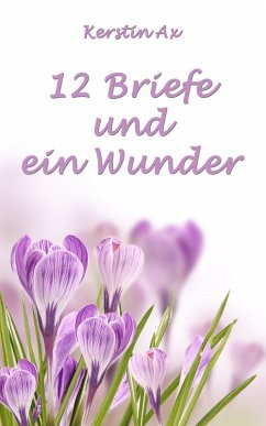 12 Briefe und ein Wunder (eBook, ePUB) - Ax, Kerstin