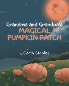 Grandma and Grandpa's Magical Pumpkin Patch - Staples, Corin
