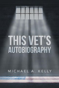 This Vet's Autobiography - Kelly, Michael A