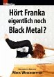 Hört Franka eigentlich noch Black... - Bild 1