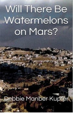 Will There Be Watermelons on Mars? (eBook, ePUB) - Kupfer, Debbie Manber