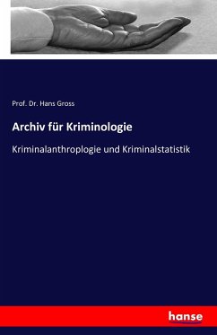 Archiv für Kriminologie - Gross, Hans
