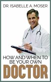 How and When to Be Your Own Doctor (eBook, ePUB)