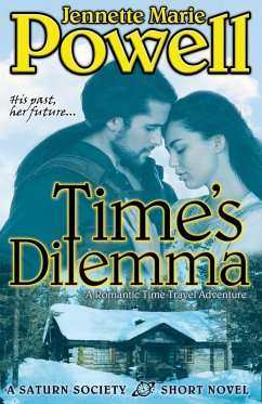 Cover Time's Dilemma: A Romantic Time Travel Adventure (Saturn Society, #3) (eBook, ePUB)