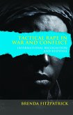 Tactical Rape in War and Conflict (eBook, ePUB) Tactical Rape in War and Conflict (eBook, ePUB)
