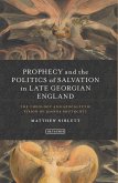 Prophecy and the Politics of Salvation in Late Georgian England (eBook, PDF)