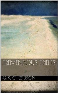 Tremendous Trifles (eBook, ePUB) - K. Chesterton, G.