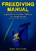 Freediving Manual: Learn How to Freedive 100 Feet on a Single Breath (eBook, ePUB)