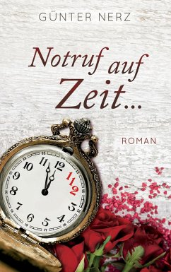 Notruf auf Zeit ... - Nerz, Günter