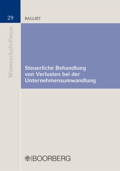 Steuerliche Behandlung von Verlusten bei der Unternehmensumwandlung - Balliet, Dmitrij