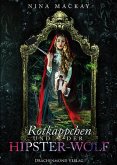 Rotkäppchen und der Hipster-Wolf / Hipster-Märchenreihe Bd.1
