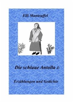 Die schlaue Antolla J. - Manteuffel, Elli