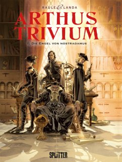 Die Engel von Nostradamus / Arthus Trivium Bd.1 - Raule;Landa, Juan L.