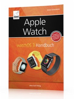 Apple Watch - watchOS 3 Handbuch - Ochsenkühn, Anton