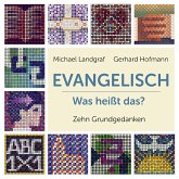 Evangelisch - Was heißt das?