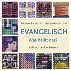 Evangelisch - Was heißt das? - Landgraf, Michael