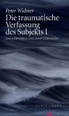 Die traumatische Verfassung des Subjekts