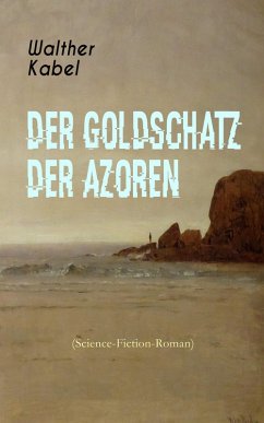 Cover Der Goldschatz der Azoren (Science-Fiction-Roman) (eBook, ePUB)