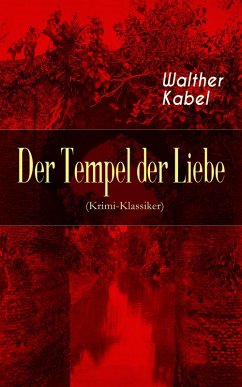 Der Tempel der Liebe (Krimi-Klassiker) (eBook, ePUB) - Kabel, Walther