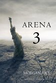 Arena 3 (Book #3 in the Survival Trilogy) (eBook, ePUB) Arena 3 (Book #3 in the Survival Trilogy) (eBook, ePUB)
