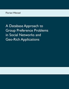 A Database Approach to Group Preference Problems in Social Networks and Geo-Rich Applications (eBook, PDF) - Wenzel, Florian