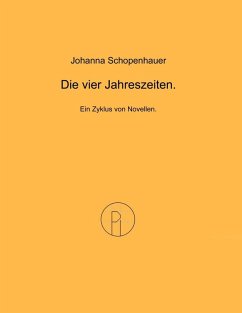 Die vier Jahreszeiten. (eBook, ePUB) - Schopenhauer, Johanna