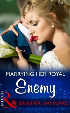 Marrying Her Royal Enemy (Mills & Boon Modern) (Kingdoms & Crowns, Book 3) (eBook, ePUB) - Hayward, Jennifer
