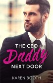 The Ceo Daddy Next Door: A Single Dad Romance (Mills & Boon Desire) (eBook, ePUB)