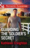 Guarding The Soldier's Secret (eBook, ePUB)