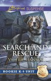 Search And Rescue (Mills & Boon Love Inspired Suspense) (Rookie K-9 Unit, Book 6) (eBook, ePUB)