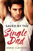 Saved By The Single Dad: A Single Dad Romance (Mills & Boon Medical) (eBook, ePUB)