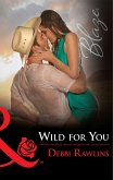 Wild For You (Mills & Boon Blaze) (Made in Montana, Book 14) (eBook, ePUB)