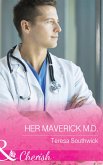 Her Maverick M.d. (Mills & Boon Cherish) (Montana Mavericks: The Baby Bonanza, Book 2) (eBook, ePUB)