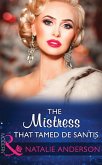 The Mistress That Tamed De Santis (Mills & Boon Modern) (The Throne of San Felipe, Book 2) (eBook, ePUB)