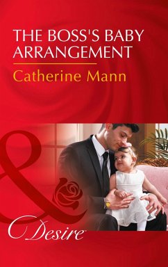 The Boss's Baby Arrangement (Mills & Boon Desire) (Billionaires and Babies, Book 75) (eBook, ePUB) - Mann, Catherine