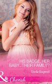His Badge, Her Baby...Their Family? (eBook, ePUB)