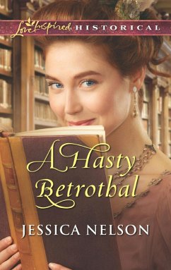 A Hasty Betrothal (Mills & Boon Love Inspired Historical) (eBook, ePUB) - Nelson, Jessica