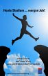 Heute Studium ... morgen Job! (eBook,... - Bild 1