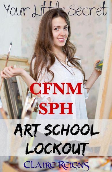 CFNM SPH Art School Lockout - Your Little Secret Series (Your Little Secret - CFNM BDSM Stories, #5) (eBook, ePUB) CFNM SPH Art School Lockout - Your Little Secret Series (Your Little Secret - CFNM BDSM Stories, #5) (eBook, ePUB)
