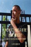 How To Make It In The Music Industry (eBook, ePUB)