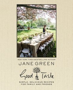 Good Taste: Simple, Delicious Recipes for Family and Friends - Green, Jane